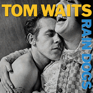Rain Dogs de Tom Waits